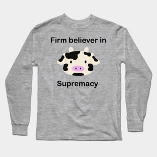 Cow Supremacy Long Sleeve T-Shirt